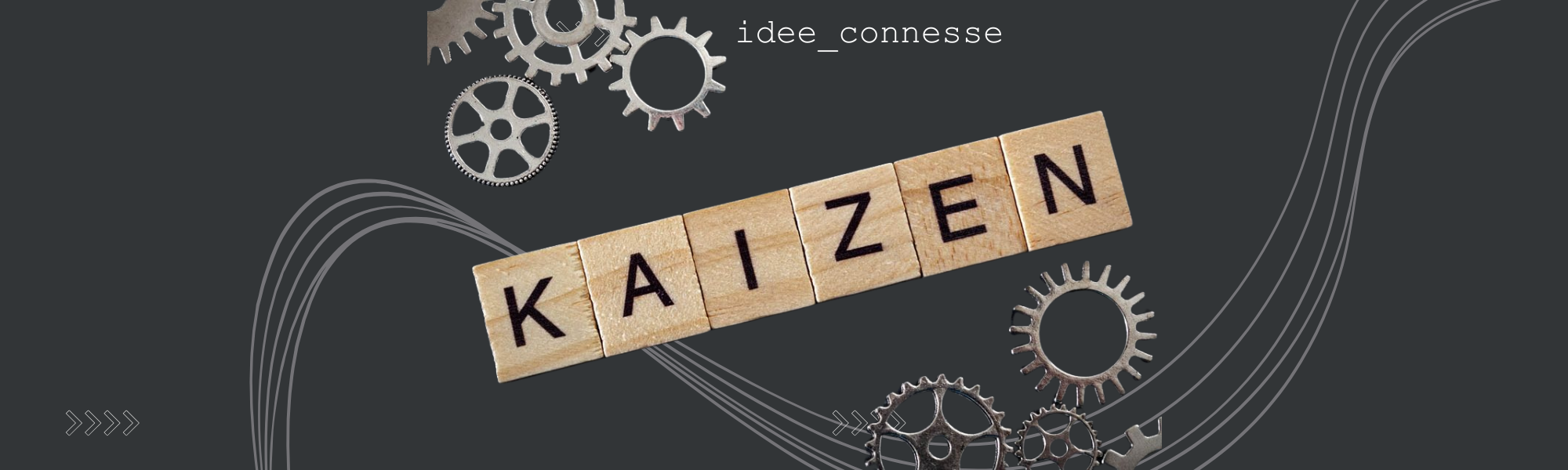 … E CHE KAIZEN …
